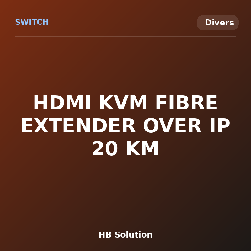 HDMI KVM FIBRE EXTENDER OVER IP 20 KM