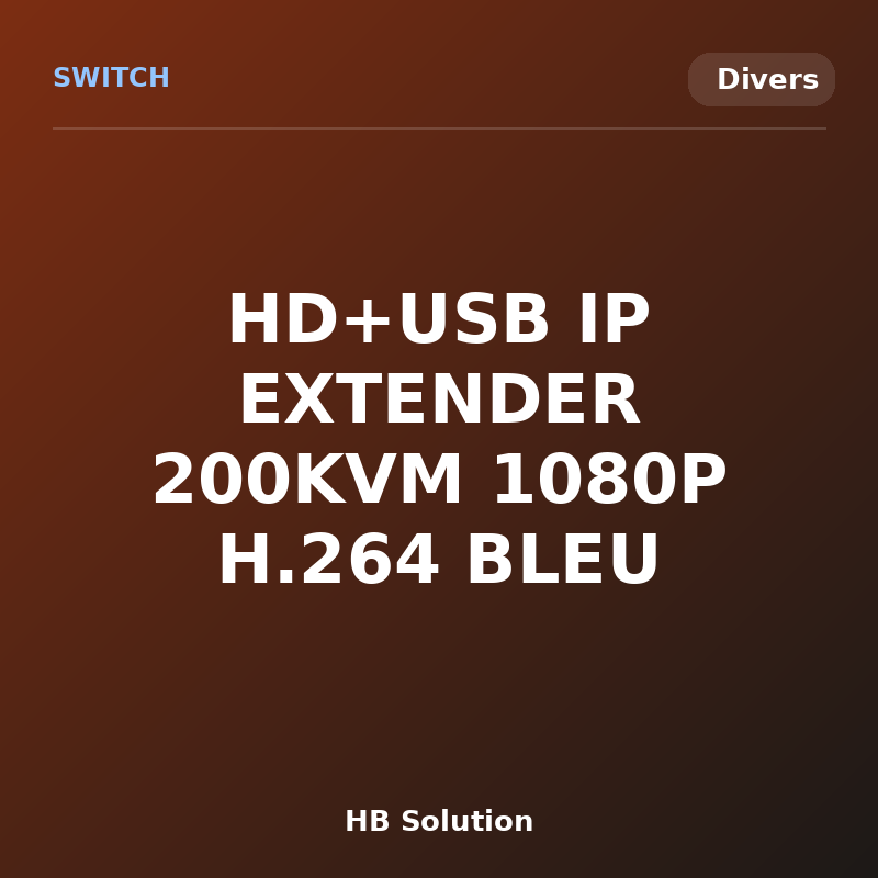HD+USB IP EXTENDER 200KVM 1080P H.264 BLEU