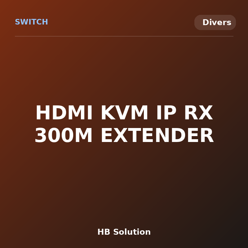HDMI KVM IP RX 300M EXTENDER