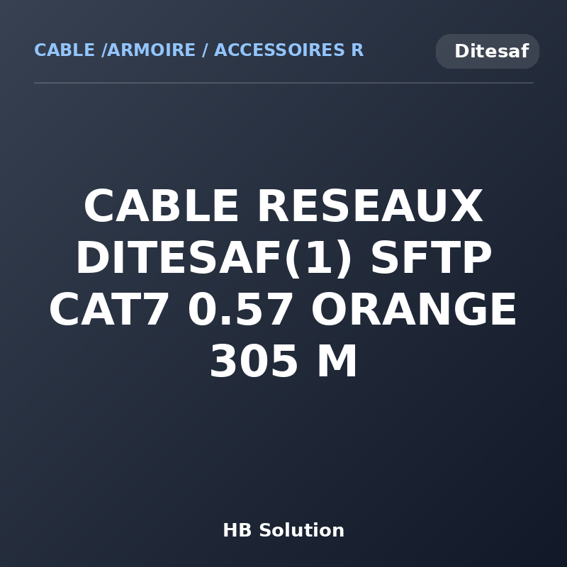 CABLE RESEAUX DITESAF(1) SFTP CAT7 0.57 ORANGE 305 M