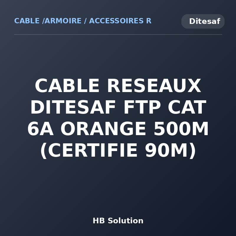CABLE RESEAUX DITESAF FTP CAT 6A ORANGE 500M (CERTIFIE 90M)
