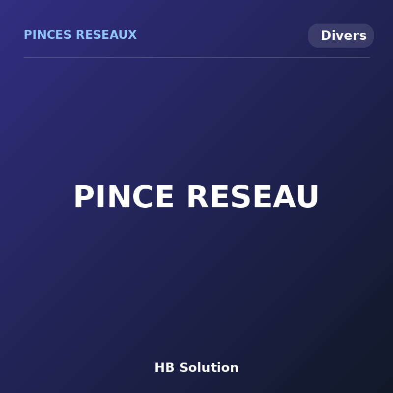 PINCE RESEAU